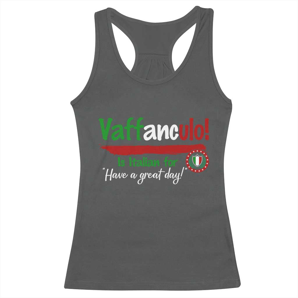 Funny Italian Saying Racerback Tank Top Vaffanculo Is Have A Great Day TS11 Dark Heather Print Your Wear