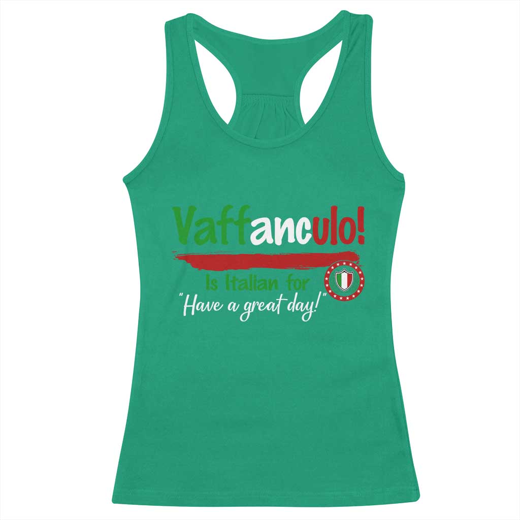 Funny Italian Saying Racerback Tank Top Vaffanculo Is Have A Great Day TS11 Irish Green Print Your Wear