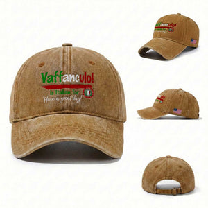 Funny Italian Saying Washed Cotton Baseball Cap Vaffanculo Is Have A Great Day TS11 Washed Cap Universal Fit Yellow Ochre Print Your Wear