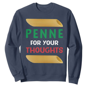 Italia Penne For Your Thoughts Sweatshirt Funny Italian Food