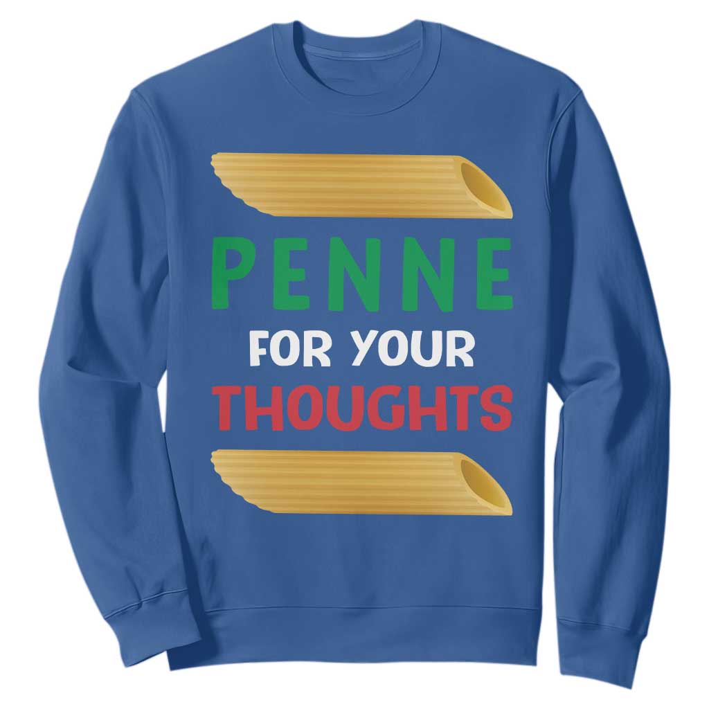 Italia Penne For Your Thoughts Sweatshirt Funny Italian Food
