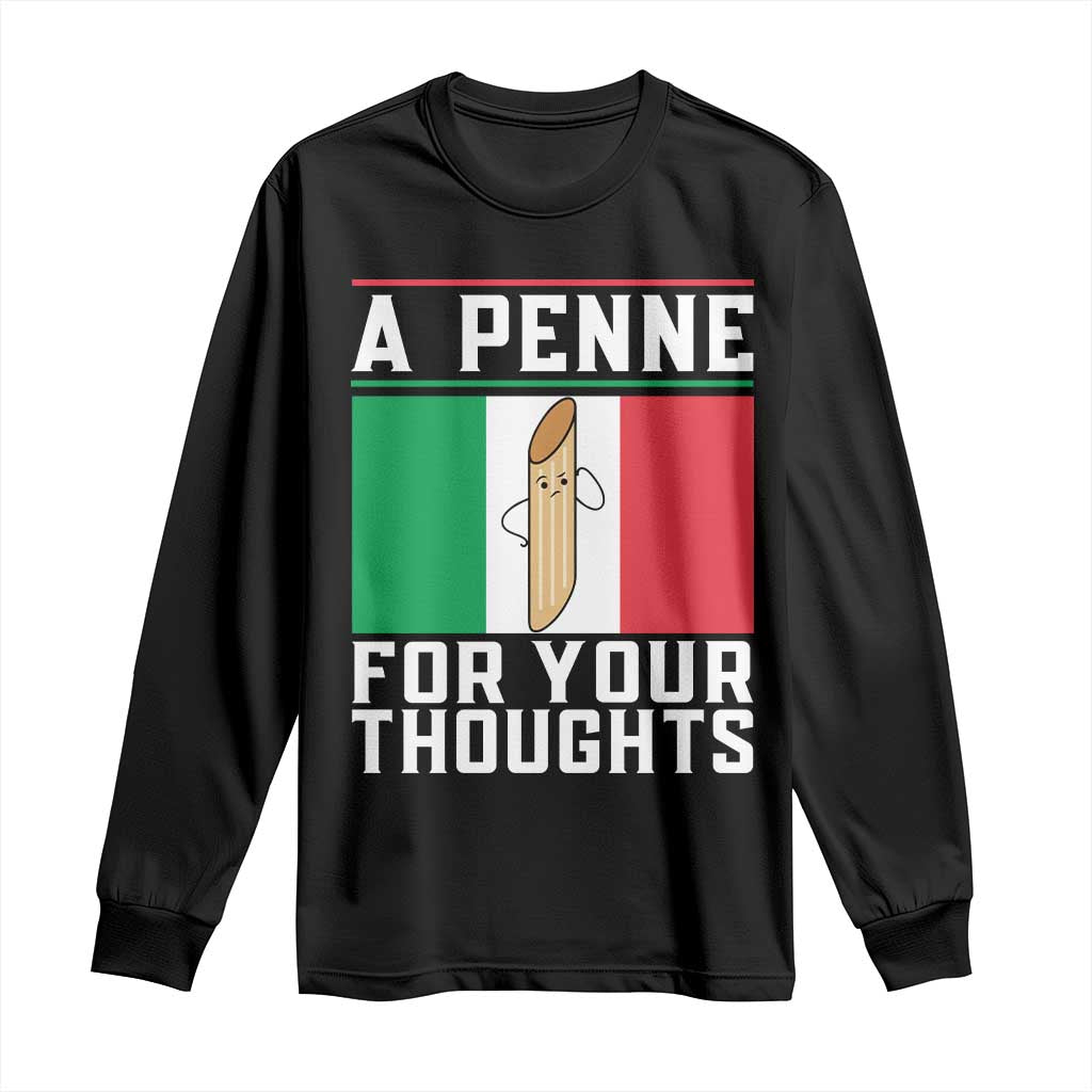 Funny Italian Pasta Pun Long Sleeve Shirt A Penne For Your Thoughts Italy Flag