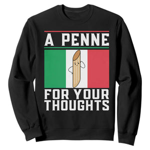 Funny Italian Pasta Pun Sweatshirt A Penne For Your Thoughts Italy Flag