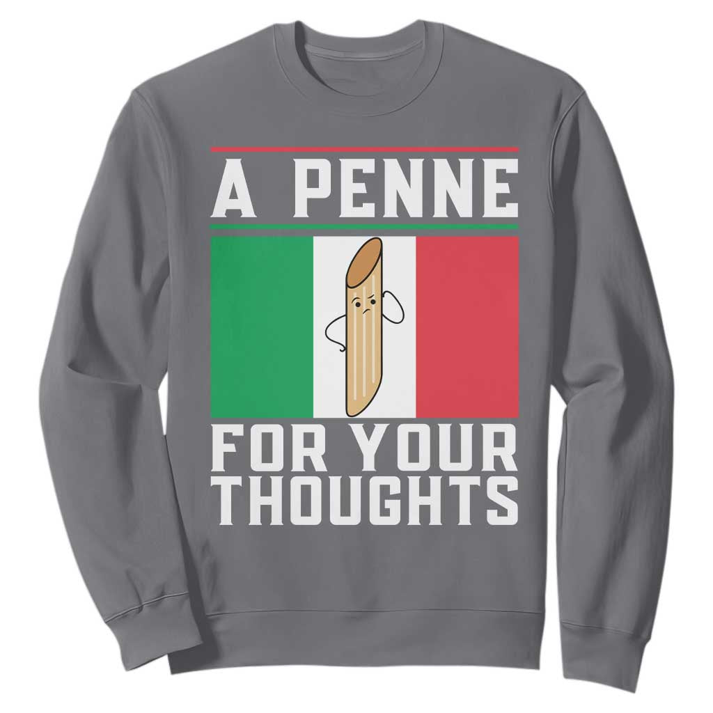 Funny Italian Pasta Pun Sweatshirt A Penne For Your Thoughts Italy Flag