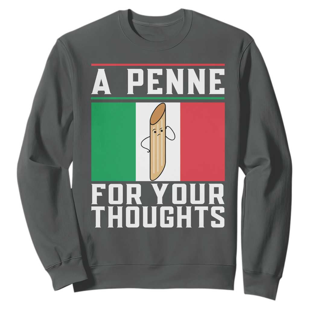 Funny Italian Pasta Pun Sweatshirt A Penne For Your Thoughts Italy Flag