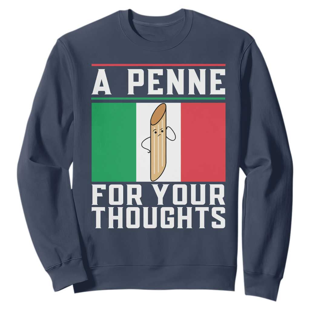 Funny Italian Pasta Pun Sweatshirt A Penne For Your Thoughts Italy Flag