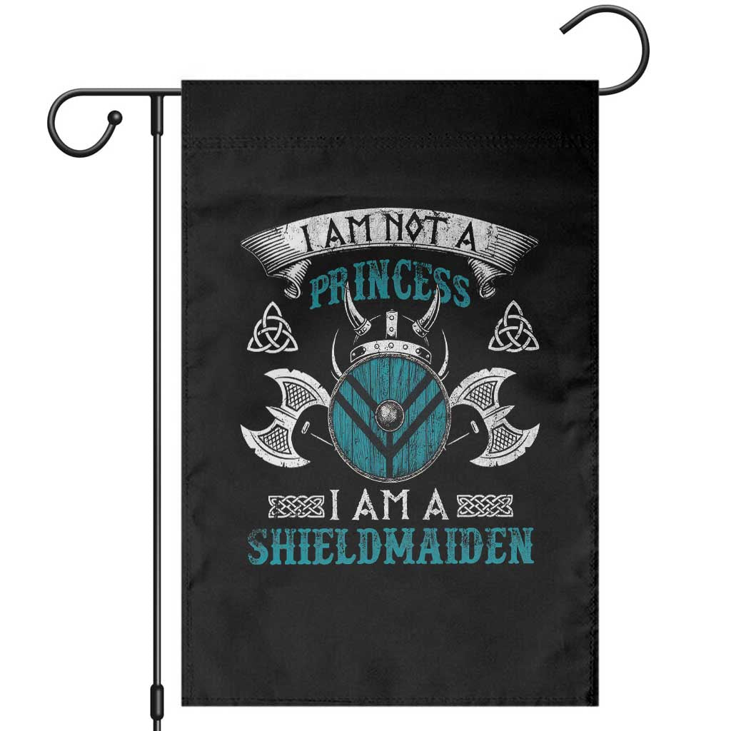 Funny I Am Not A Princess I Am A Shieldmaiden Garden Flag Viking Pride TS11 Black Print Your Wear