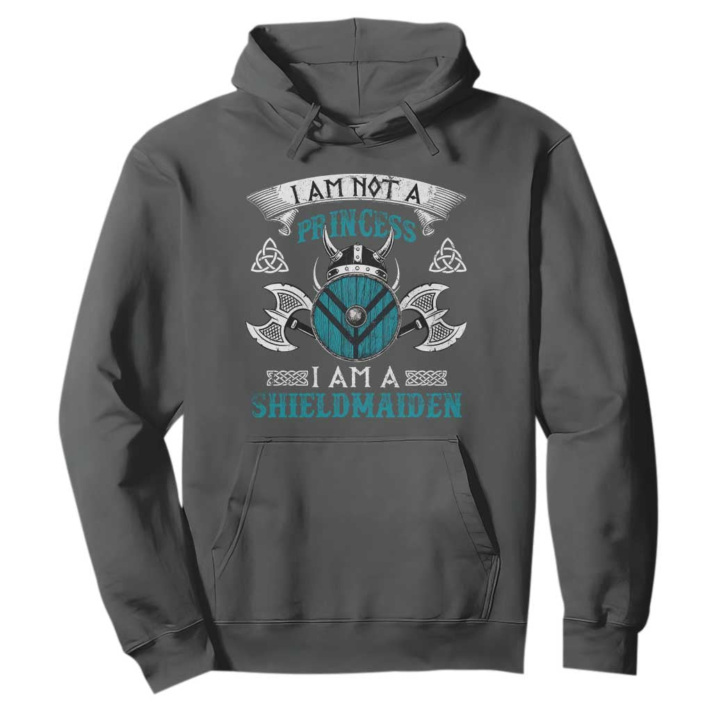 Funny I Am Not A Princess I Am A Shieldmaiden Hoodie Viking Pride TS11 Dark Heather Print Your Wear