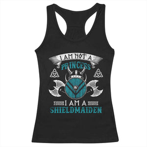 Funny I Am Not A Princess I Am A Shieldmaiden Racerback Tank Top Viking Pride TS11 Black Print Your Wear