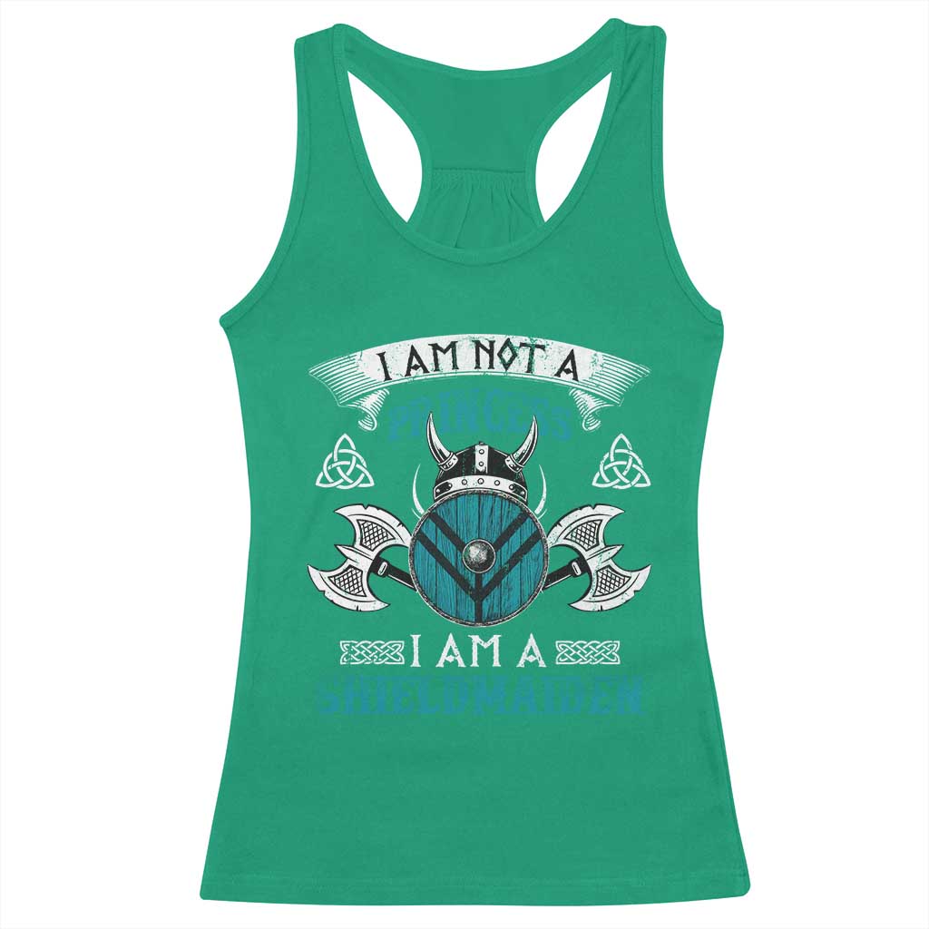 Funny I Am Not A Princess I Am A Shieldmaiden Racerback Tank Top Viking Pride TS11 Irish Green Print Your Wear