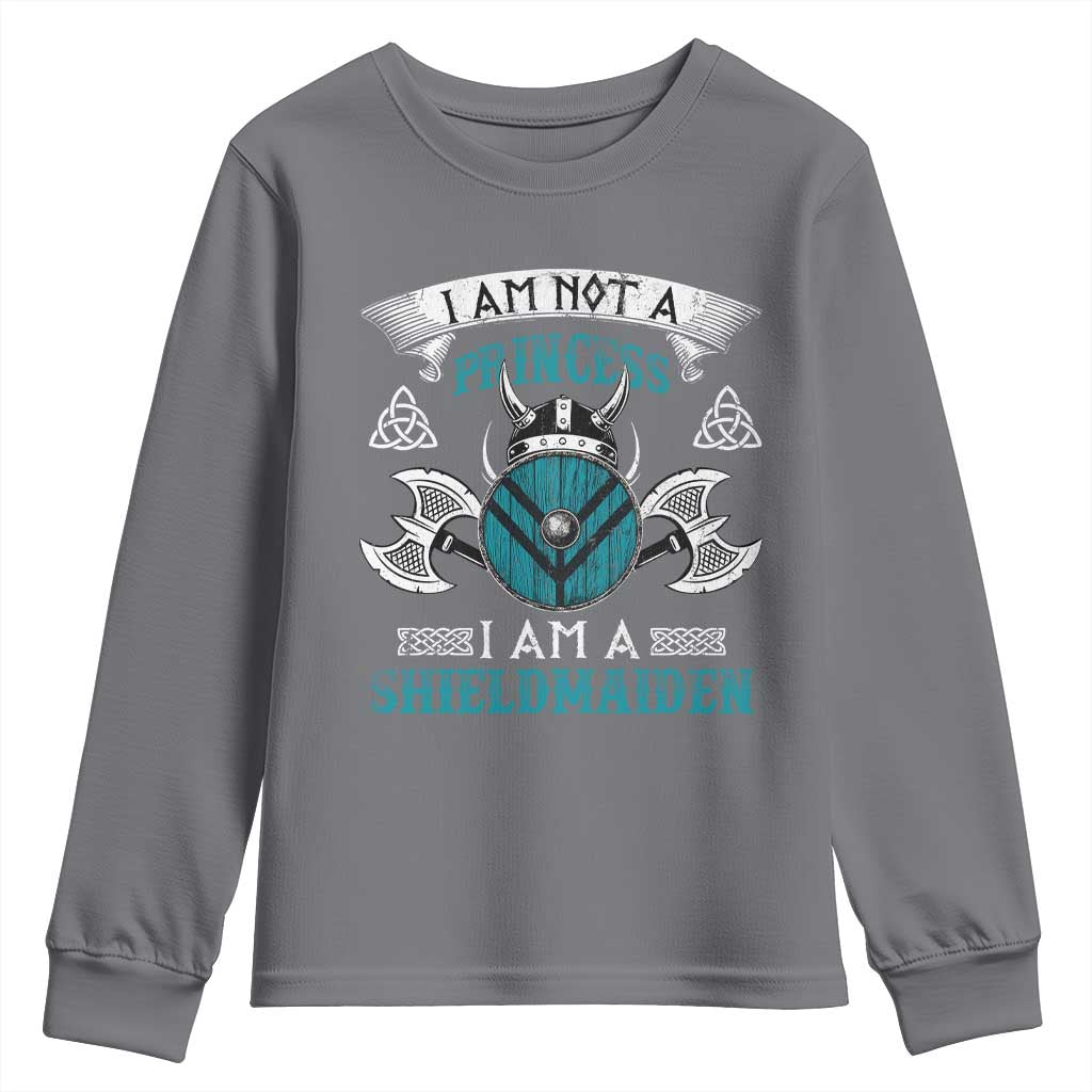 Funny I Am Not A Princess I Am A Shieldmaiden Youth Sweatshirt Viking Pride TS11 Charcoal Print Your Wear