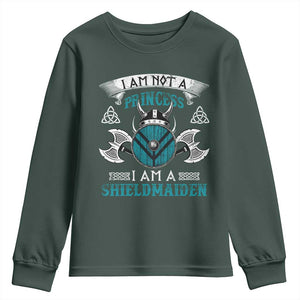 Funny I Am Not A Princess I Am A Shieldmaiden Youth Sweatshirt Viking Pride TS11 Dark Forest Green Print Your Wear