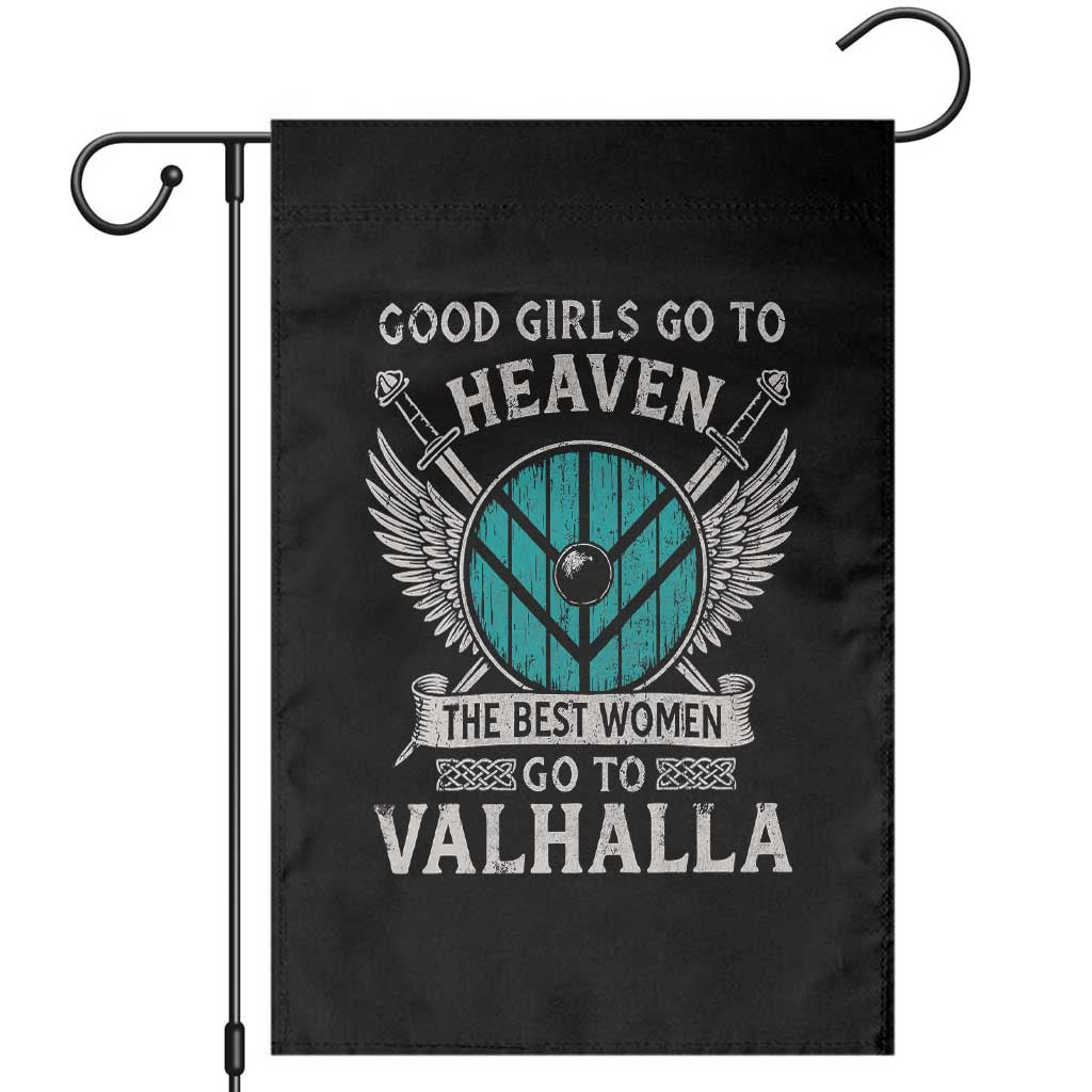 Shieldmaiden Viking Pride Garden Flag Good Girls Go To Heaven The Best Women Go To Valhalla TS11 Black Print Your Wear