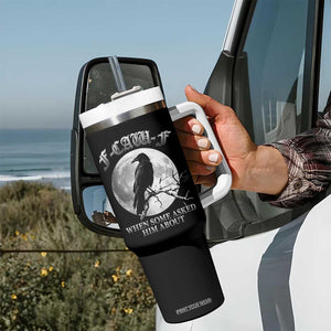 Funny F Caw F Tumbler With Handle When Some Asked Him About Black Crow Moon Gothic TS11 Print Your Wear