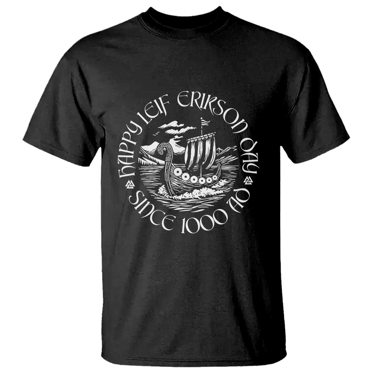 Happy Leif Erikson Day T Shirt Since 1000 AD Viking Longship