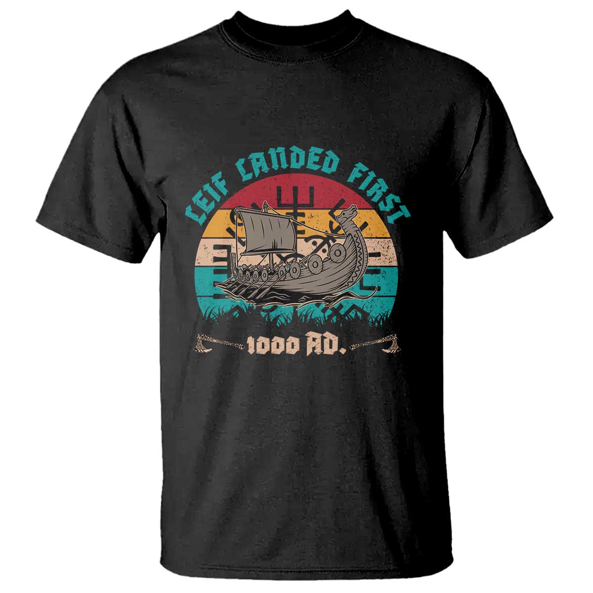 Leif Landed First T Shirt 1000 AD Medieval Norse History Viking Longship