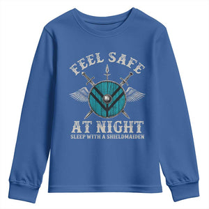 Funny Feel Safe At Night Sleep With A Shieldmaiden Youth Sweatshirt Viking Pride TS11 Royal Blue Print Your Wear
