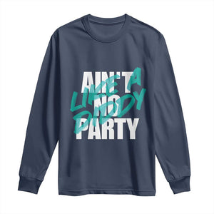 Ain't No Party Like A Diddy Party Long Sleeve Shirt Brushed Text TS11 Navy Print Your Wear