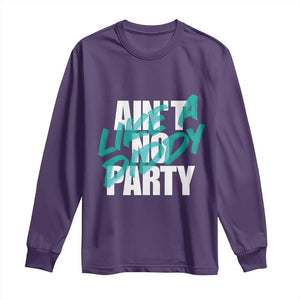 Ain't No Party Like A Diddy Party Long Sleeve Shirt Brushed Text TS11 Purple Print Your Wear