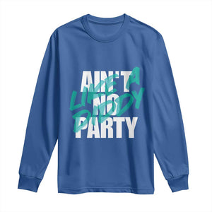 Ain't No Party Like A Diddy Party Long Sleeve Shirt Brushed Text TS11 Royal Blue Print Your Wear