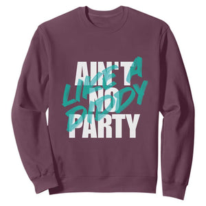 Ain't No Party Like A Diddy Party Sweatshirt Brushed Text TS11 Maroon Print Your Wear