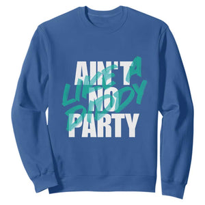 Ain't No Party Like A Diddy Party Sweatshirt Brushed Text TS11 Royal Blue Print Your Wear