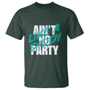 Ain't No Party Like A Diddy Party T Shirt Brushed Text TS11 Dark Forest Green Print Your Wear