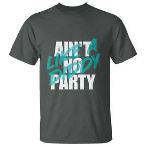 Ain't No Party Like A Diddy Party T Shirt Brushed Text TS11 Dark Heather Print Your Wear