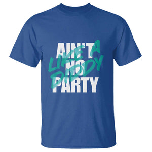 Ain't No Party Like A Diddy Party T Shirt Brushed Text TS11 Royal Blue Print Your Wear