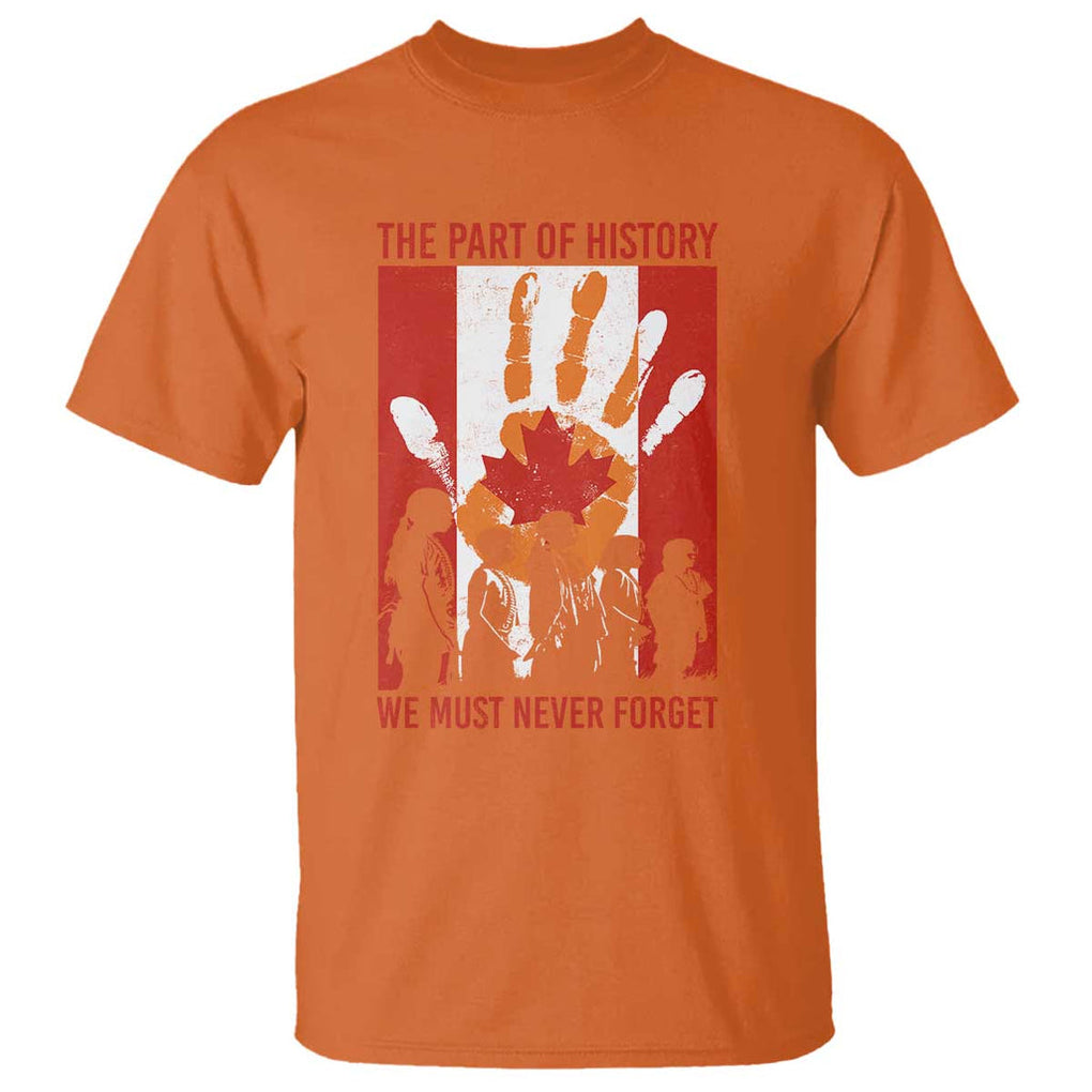 Indigenous Children T Shirt The Part Of History We Must Never Forget Canada TS11 Orange Print Your Wear