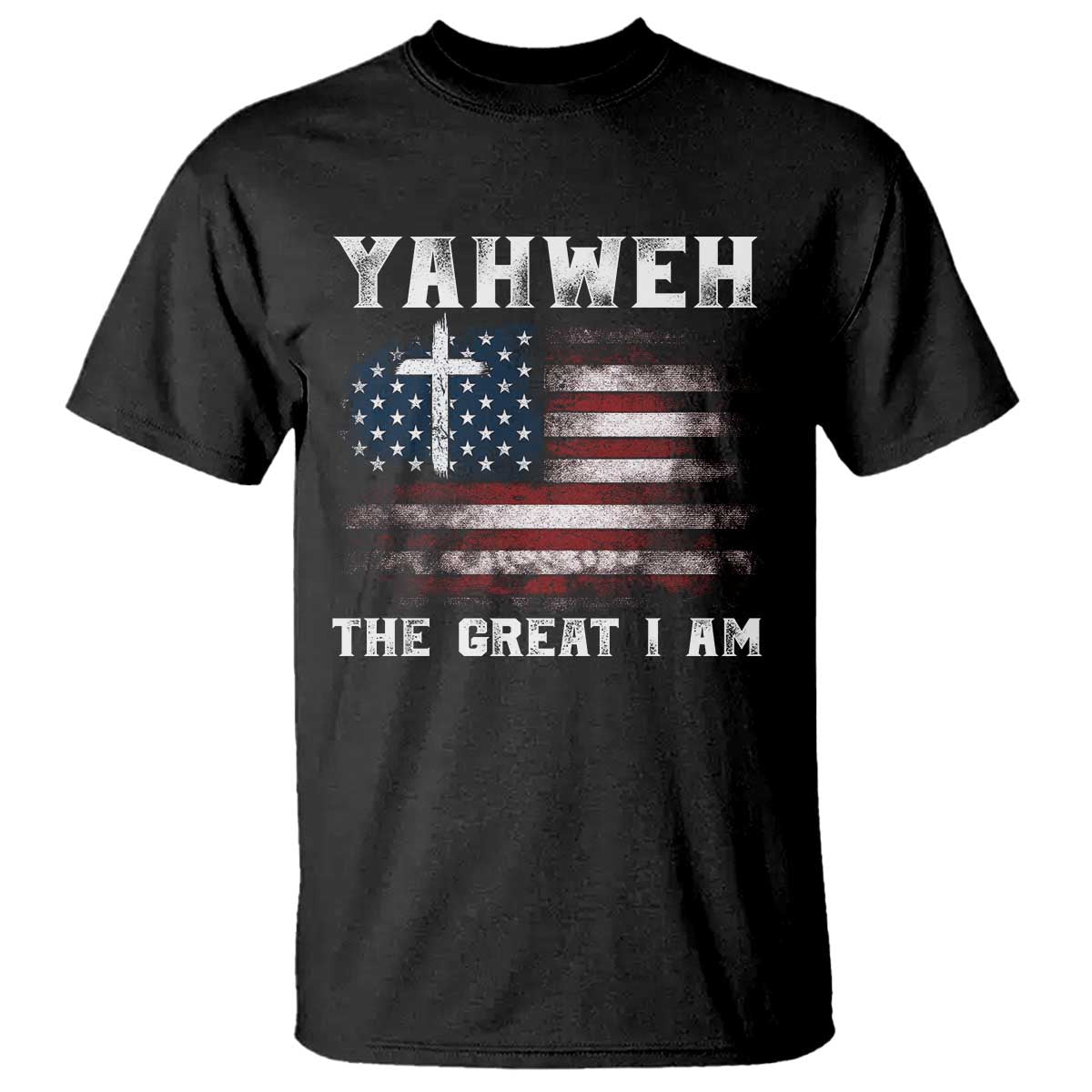 Yahweh The Great I Am T Shirt - Christian Faith Vintage American Flag Inspirational Tee TS11 Black Print Your Wear