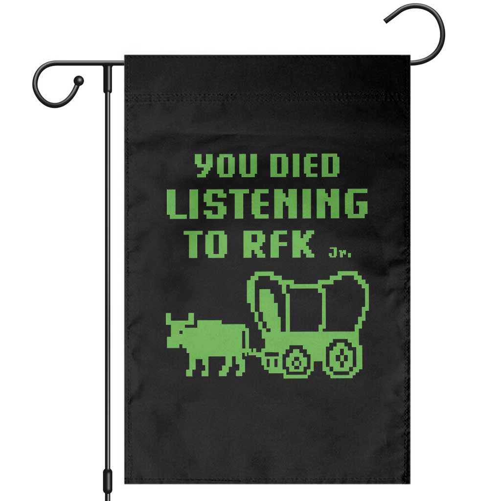Funny You Died Listening To RFK Jr Garden Flag Oregon Trail Cow Wagon TS11 Black Print Your Wear
