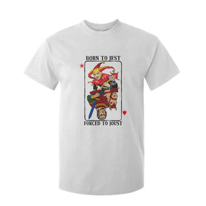 Funny Born To Jest Forced To Joust T Shirt For Kid Medieval Renaissance Meme TS11 White Print Your Wear
