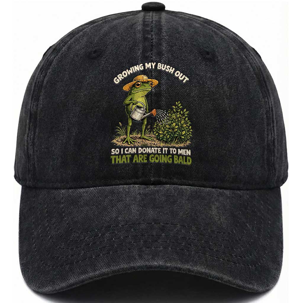 Growing My Bush Out So I Can Donate It To Men That Are Going Bald Washed Cotton Baseball Cap Inappropriate Gardening Adult Humor