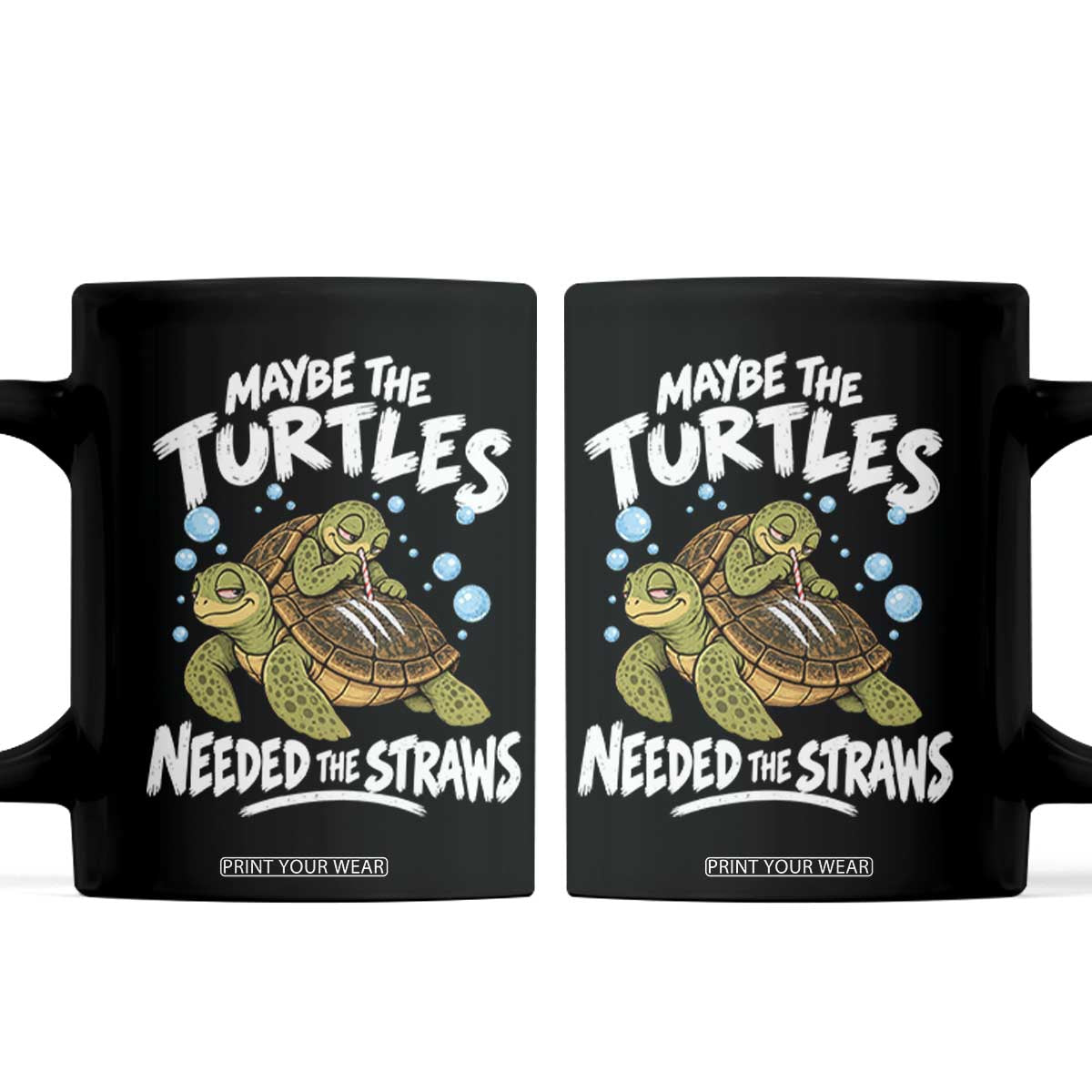 Maybe The Turtles Needed The Straws Coffee Mug Sea Turtle Ocean Life Dark Humor