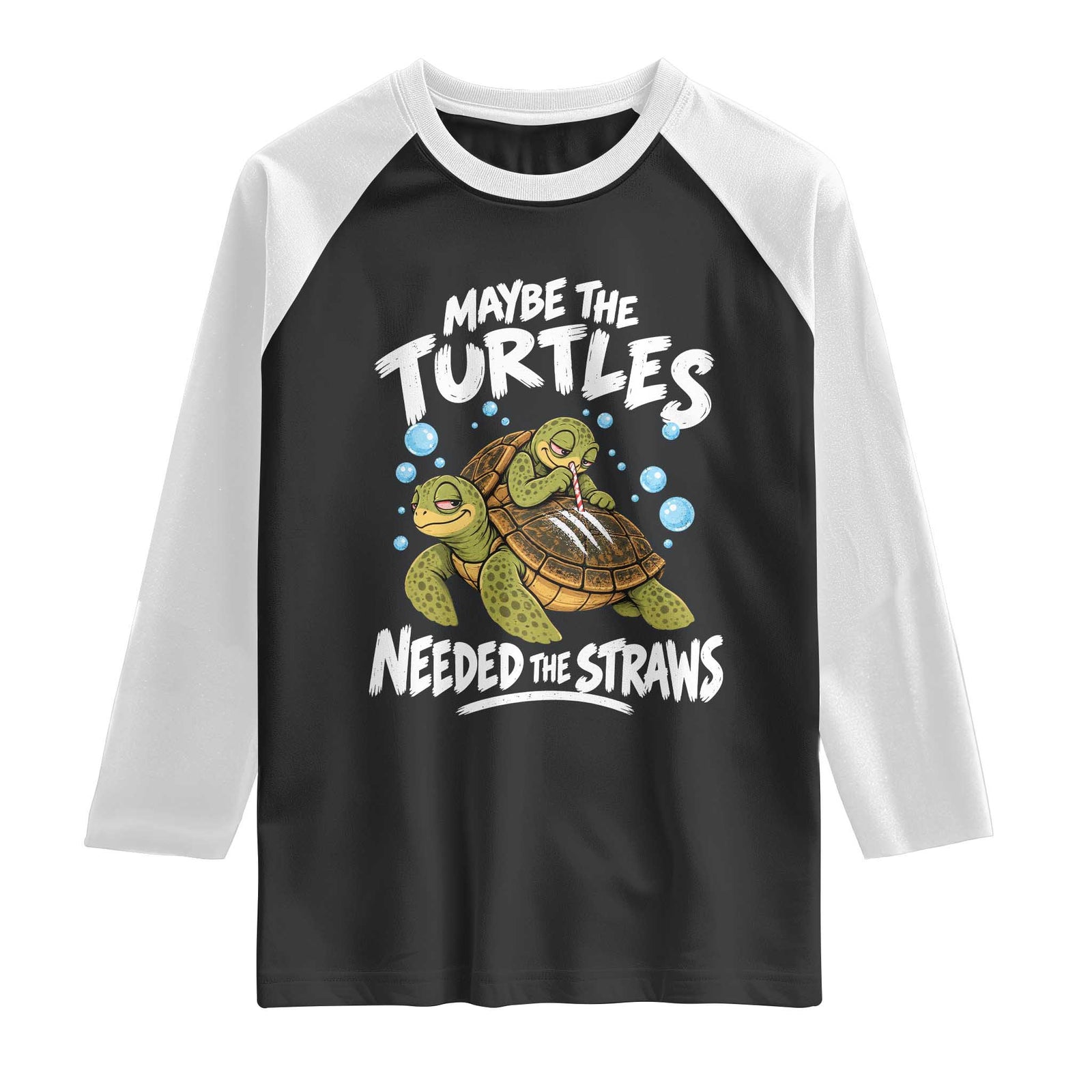 Maybe The Turtles Needed The Straws Raglan Shirt Sea Turtle Ocean Life Dark Humor