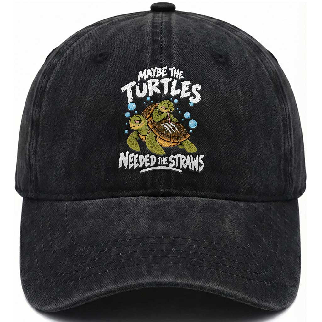 Maybe The Turtles Needed The Straws Washed Cotton Baseball Cap Sea Turtle Ocean Life Dark Humor