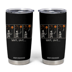 Well Shit Skeleton Lost Pumpkin Balloon Funny Halloween Tumbler Cup