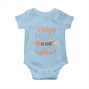 Thanksgiving Baby Onesie Thick Thighs And Pumpkin Pies Dinner TS11 Light Blue Print Your Wear