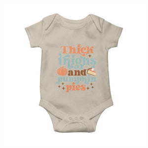 Thanksgiving Baby Onesie Thick Thighs And Pumpkin Pies Dinner TS11 Sand Print Your Wear