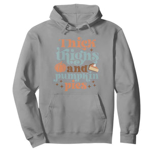 Thanksgiving Hoodie Thick Thighs And Pumpkin Pies Dinner TS11 Sport Gray Print Your Wear