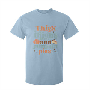 Thanksgiving T Shirt For Kid Thick Thighs And Pumpkin Pies Dinner TS11 Light Blue Print Your Wear