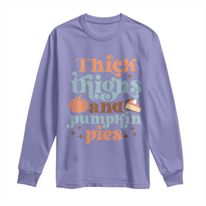 Thanksgiving Long Sleeve Shirt Thick Thighs And Pumpkin Pies Dinner TS11 Violet Print Your Wear