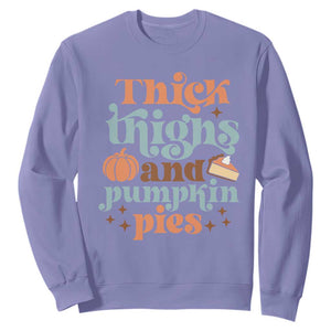 Thanksgiving Sweatshirt Thick Thighs And Pumpkin Pies Dinner TS11 Violet Print Your Wear