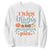 Thanksgiving Sweatshirt Thick Thighs And Pumpkin Pies Dinner TS11 White Print Your Wear