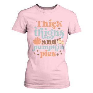 Thanksgiving T Shirt For Women Thick Thighs And Pumpkin Pies Dinner TS11 Light Pink Print Your Wear