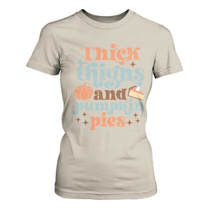 Thanksgiving T Shirt For Women Thick Thighs And Pumpkin Pies Dinner TS11 Sand Print Your Wear