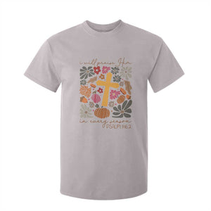 Thanksgiving Christ T Shirt For Kid I Will Praise Him In Every Season Psalm 146:2 Fall Season TS11 Ice Gray Print Your Wear