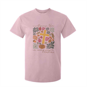 Thanksgiving Christ T Shirt For Kid I Will Praise Him In Every Season Psalm 146:2 Fall Season TS11 Light Pink Print Your Wear