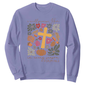 Thanksgiving Christ Sweatshirt I Will Praise Him In Every Season Psalm 146:2 Fall Season TS11 Violet Print Your Wear